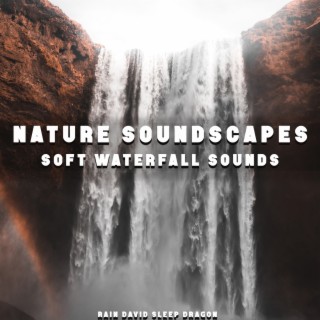 Nature Soundscapes - Soft Waterfall Sounds