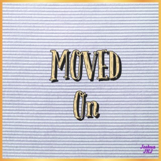 Moved On