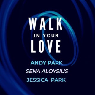 Walk in Your Love