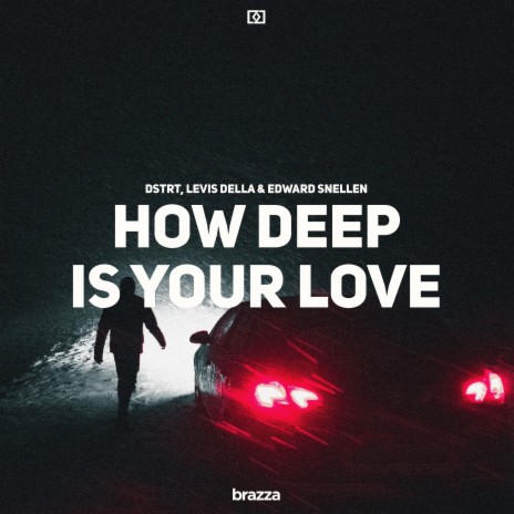 How Deep Is Your Love ft. Levis Della & Edward Snellen | Boomplay Music