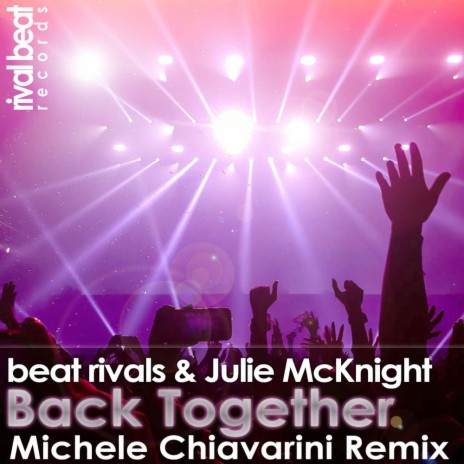 Back Together (Michele Chiavarini Radio Edit) ft. Julie McKnight