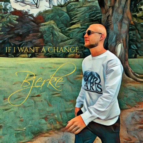 If I Want A Change
