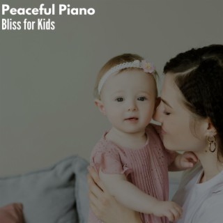 Peaceful Piano - Bliss for Kids