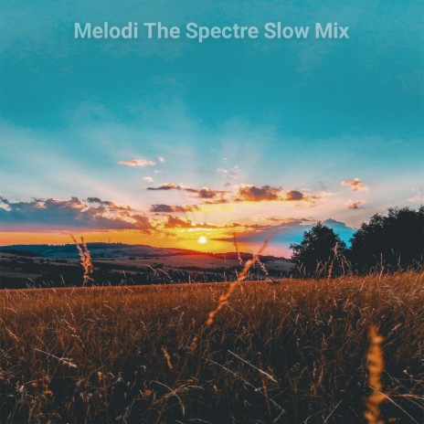 Melodi The Spectre Slow Mix | Boomplay Music