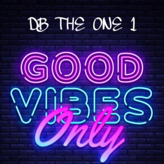 Good Vibes Only