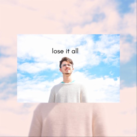 Lose It All | Boomplay Music