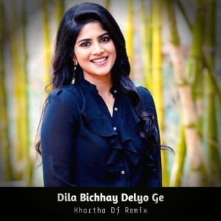 Dila Bichhay Delyo Ge X Khortha Song
