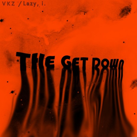 THE GET DOWN ft. Lazy i. | Boomplay Music