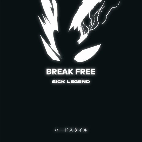 BREAK FREE HARDSTYLE SPED UP ft. SICK LEGEND | Boomplay Music