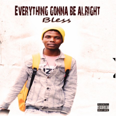 Everything gonna be alright | Boomplay Music