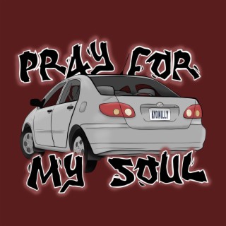 Pray For My Soul