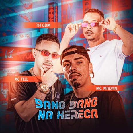 Bang Bang na Xereca ft. Mc madam & MC TELL | Boomplay Music