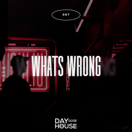 Whats Wrong | Boomplay Music