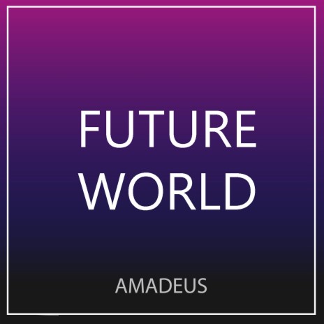 Future World | Boomplay Music
