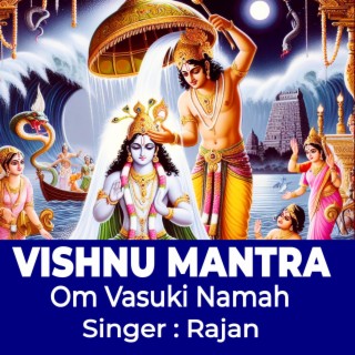 Vishnu Mantra ! Om Vasuki Namah