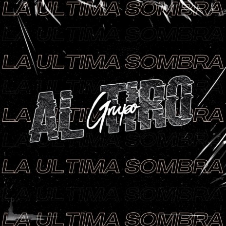 La Ultima Sombra | Boomplay Music