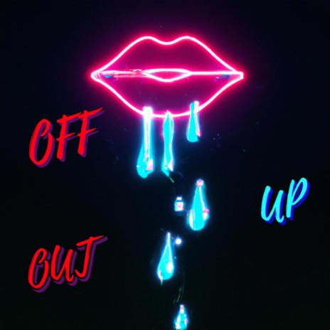 OFF. UP. OUT. | Boomplay Music
