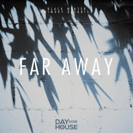 Far Away ft. Primary Disguise | Boomplay Music
