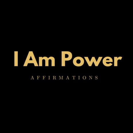 I Am Power (Positive Affirmations) | Boomplay Music