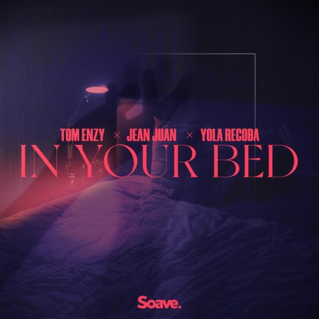 In Your Bed ft. Jean Juan & Yola Recoba