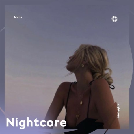 Home - Nightcore ft. Tazzy | Boomplay Music