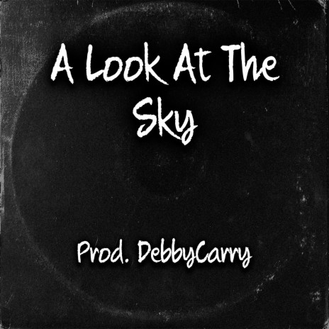 A Look At The Sky | Boomplay Music