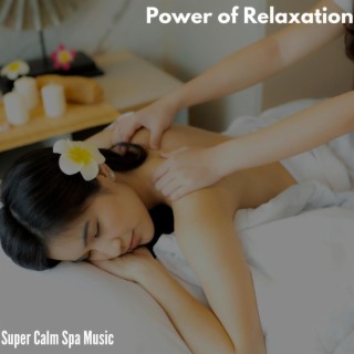 Power of Relaxation - Super Calm Spa Music