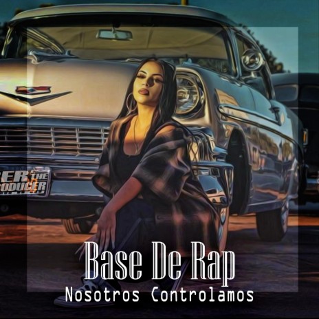 Base De Rap Nosotros Controlamos ft. Ser The Producer | Boomplay Music