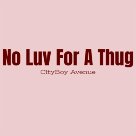No Luv For A Thug