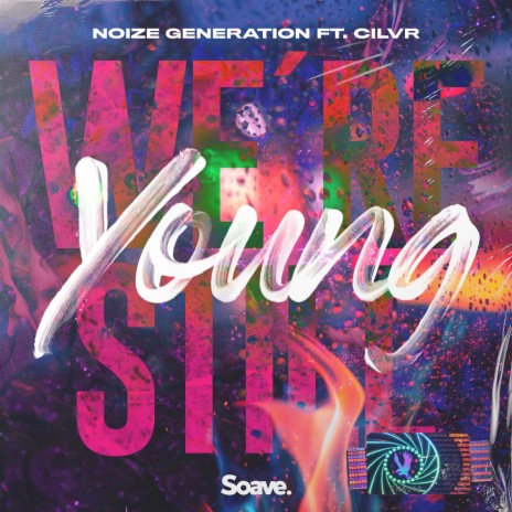 We're Still Young (feat. CILVR) | Boomplay Music