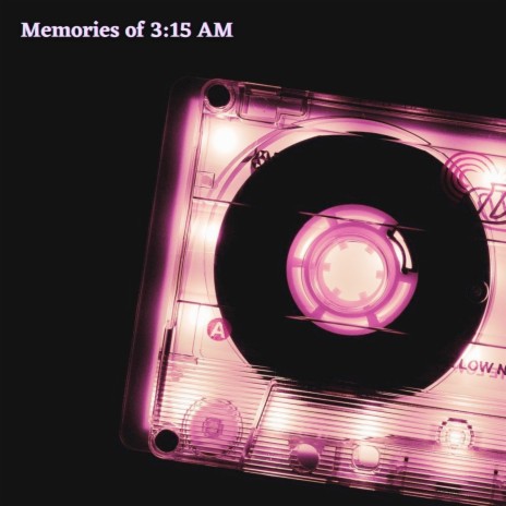 Memories of 3:15 Am | Boomplay Music