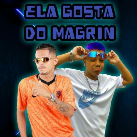 Ela Gosta do Magrin ft. Mc Tato | Boomplay Music