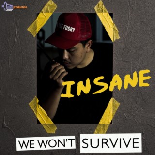 We Won't Survive