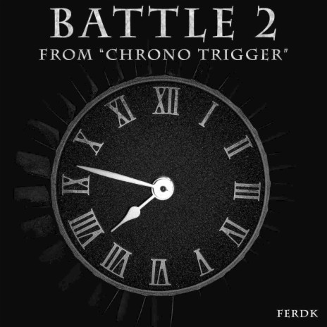 Battle 2 (From Chrono Trigger) (Metal Version) | Boomplay Music