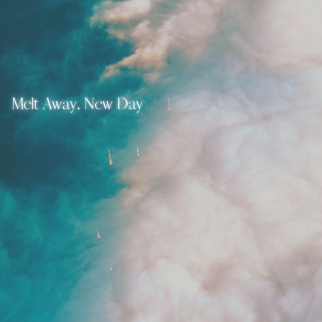 Melt Away, New Day ft. Alien Cake Music | Boomplay Music