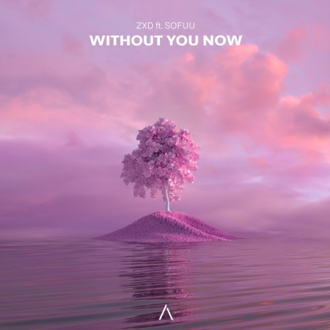 Without You Now ft. Sofuu | Boomplay Music