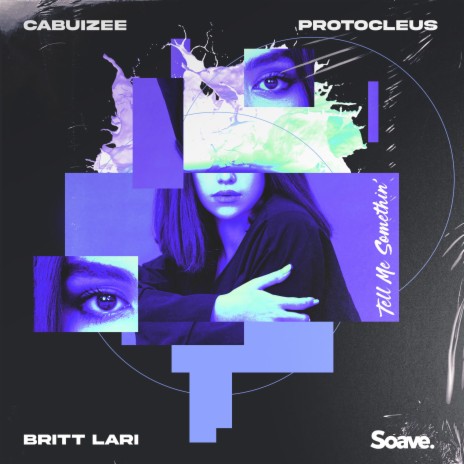 Tell Me Somethin' ft. Britt Lari & Protocleus | Boomplay Music