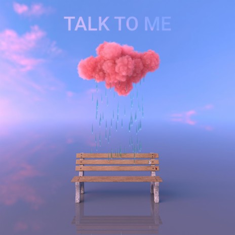 Talk to Me | Boomplay Music