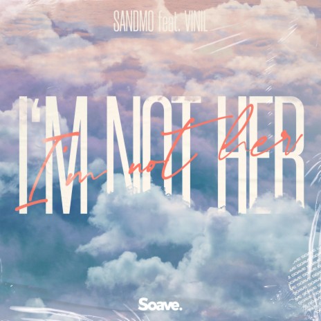 I'm Not Her (feat. Vinil) | Boomplay Music