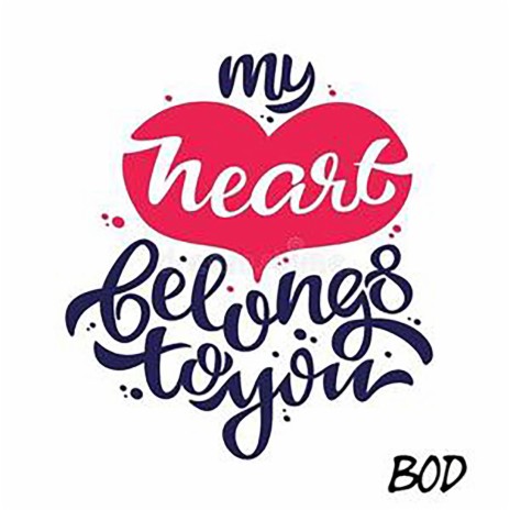 My Heart Belongs To You | Boomplay Music