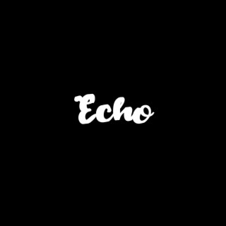 Echo lyrics | Boomplay Music