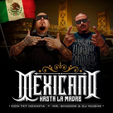 Mexicano hasta la madre ft. Mr Shadow & Dj MushK | Boomplay Music