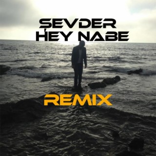 Hey Nabe (Şevder)