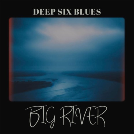 Big River | Boomplay Music