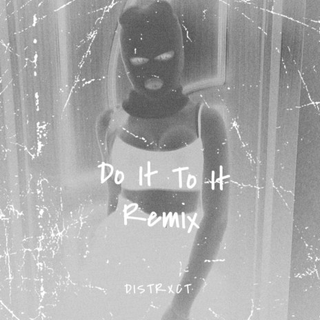 Do It To It (Remix) | Boomplay Music