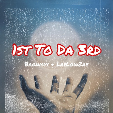 1st To Da 3rd ft. Laylowzae | Boomplay Music