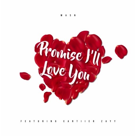 Promise I'll Love You ft. Cartiier Zayy | Boomplay Music