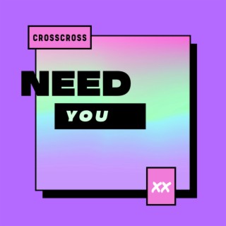 Need You