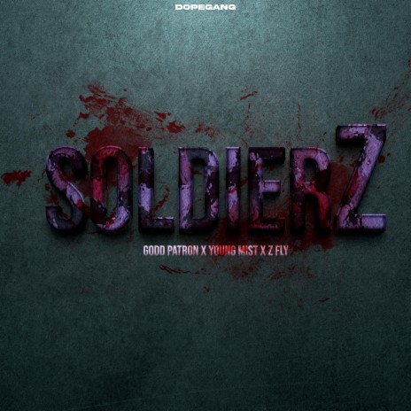 SOLDIERZ ft. YG Mist & Z FLY | Boomplay Music