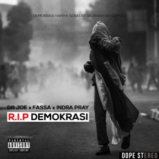 R.I.P Demokrasi (feat. Fassa A.M & Indra Pray)